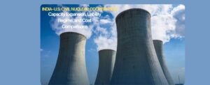 India–U.S. Civil Nuclear Cooperation: Capacity Expansion, Liability Regime, and Cost Comparisons