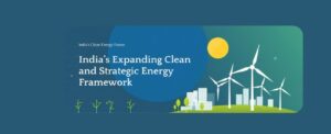 India’s Expanding Clean and Strategic Energy Framework