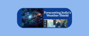 Forecasting India’s Weather Shield