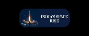 India’s Space Rise