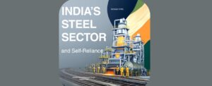 India’s Steel Sector and Self-Reliance
