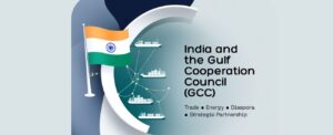 India and the Gulf Cooperation Council (GCC)