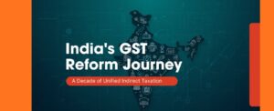 India’s GST Reform Journey