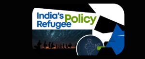 India’s Refugee Policy