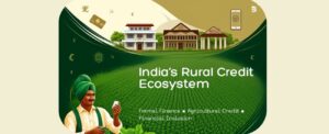 India’s Rural Credit Ecosystem