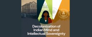 Decolonization of Indian Mind and Intellectual Sovereignty