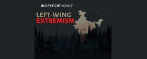 India’s Fight Against Left-Wing Extremism
