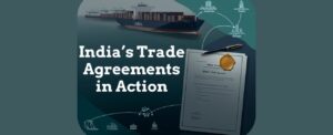 India’s Trade Agreements in Action