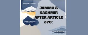    Jammu & Kashmir After Article 370: Seven Years of Security, Development and Integration
