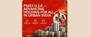 PMAY-U 2.0 Advancing Housing for All in Urban India