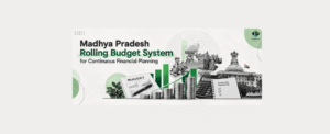 Madhya Pradesh Rolling Budget System for Continuous Financial Planning