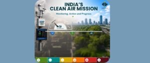 India’s Clean Air Mission: Monitoring, Action and Progress