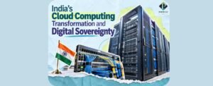 India’s Cloud Computing Transformation and Digital Sovereignty