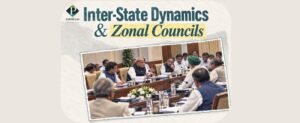 Inter-State Dynamics & Zonal Councils