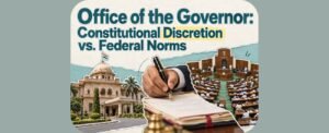 Office of the Governor: Constitutional Discretion vs. Federal Norms