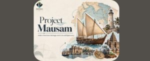 Project Mausam India’s Maritime Heritage and Cultural Diplomacy